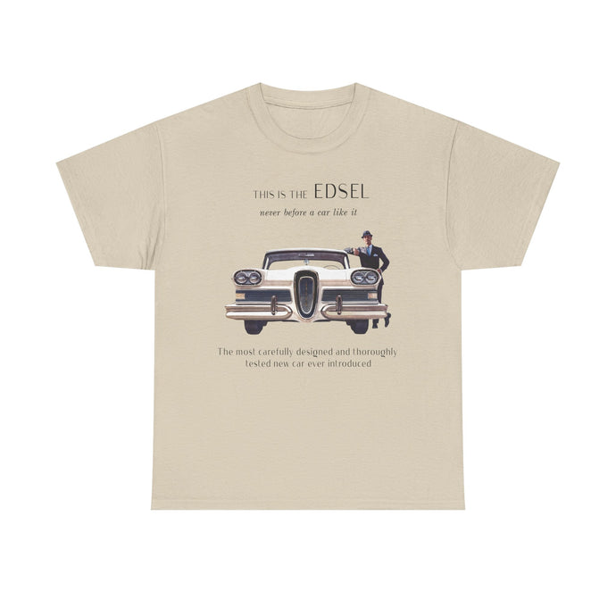 Edsel Ford Never Before A Car Like It 1950s Classic T-shirt