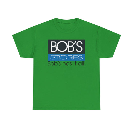Bob's Stores T-Shirt Defunct Retail Chain Bob's Has It All Discount Shopping Tee