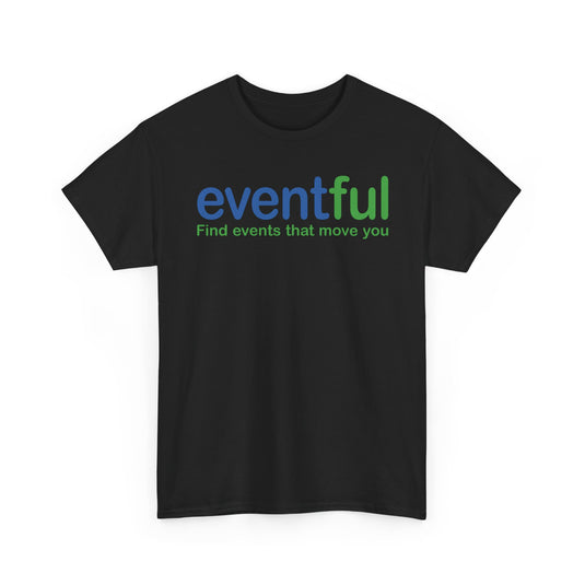 Eventful T-Shirt Defunct Event Discovery App Find Events That Move You Platform Tee