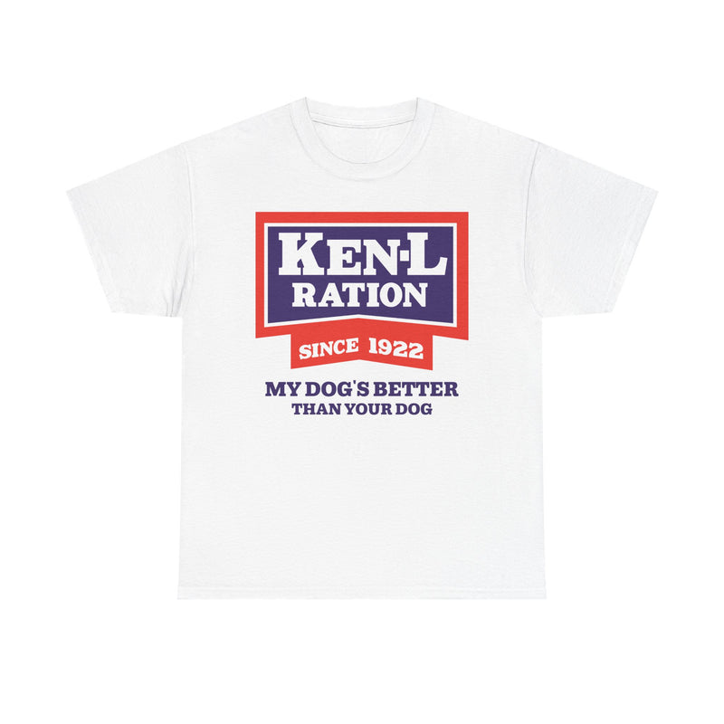Load image into Gallery viewer, Ken-L Ration Since 1922 Dog Food My Dogs Better Than Your Dog T-Shirt
