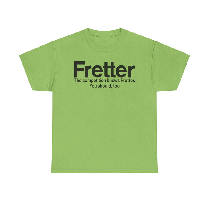 Fretter Competition Knows You Should Too Electronics T-Shirt
