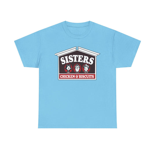 Sisters Chicken & Biscuits T-Shirt - Fast Food Industry Defunct Tee