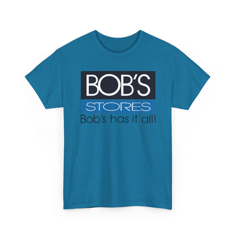 Load image into Gallery viewer, Bob&#39;s Stores T-Shirt Defunct Retail Chain Bob&#39;s Has It All Discount Shopping Tee
