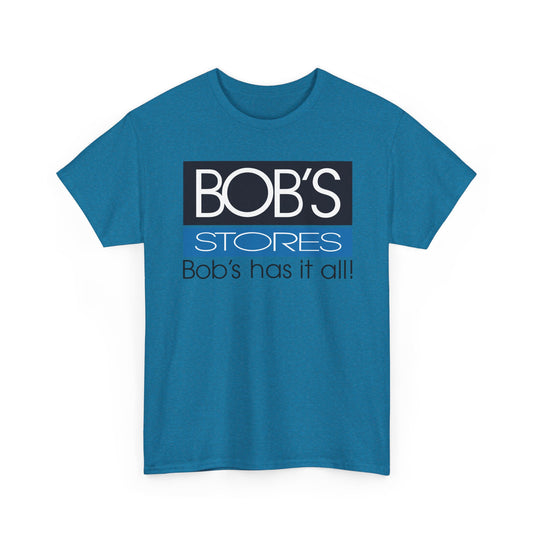 Bob's Stores T-Shirt Defunct Retail Chain Bob's Has It All Discount Shopping Tee