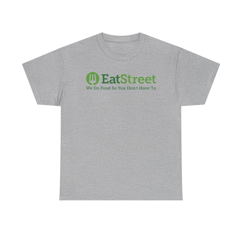 Load image into Gallery viewer, EatStreet T-Shirt Defunct Food Delivery App We Do Food So You Don&#39;t Have To Tee
