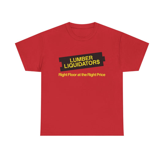 Lumber Liquidators Defunct Flooring Store T-Shirt Right Floor Right Price Tee