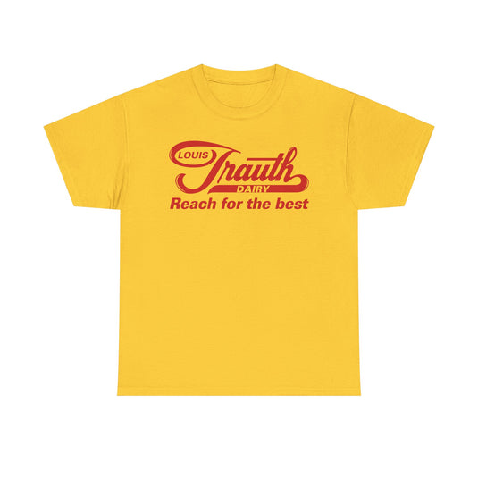 Louis Trauth Reach for the Best Dairy Brand T-Shirt