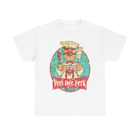 Vert Der Ferk Swedish Chef Funny T-shirt
