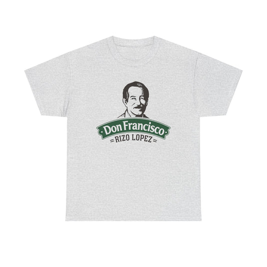 Don Francisco Rizo Lopez T-Shirt - Food Manufacturing Industry Logo