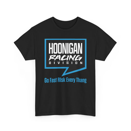 Hoonigan Racing Division T-Shirt Go Fast Risk Every Thang Defunct Motorsports Brand Tee