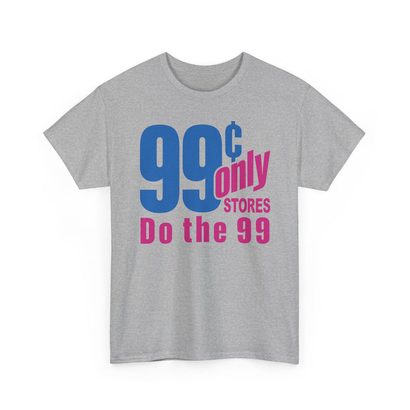 Load image into Gallery viewer, 99 Cent Only Stores T-Shirt Defunct Discount Chain Logo Do The 99 Tee
