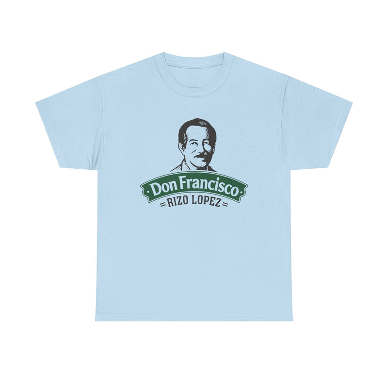 Load image into Gallery viewer, Don Francisco Rizo Lopez T-Shirt - Food Manufacturing Industry Logo

