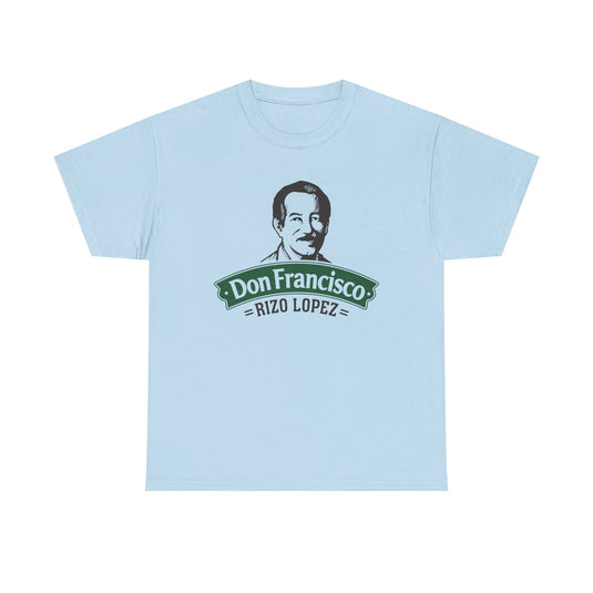 Don Francisco Rizo Lopez T-Shirt - Food Manufacturing Industry Logo