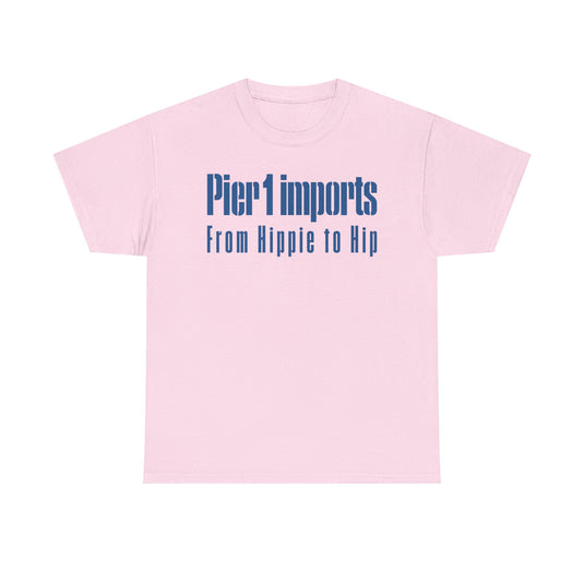 Pier 1 Imports From Hippie to Hip Blue Logo Home Decor Furniture T-shirt