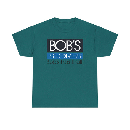 Bob's Stores T-Shirt Defunct Retail Chain Bob's Has It All Discount Shopping Tee