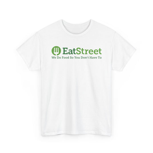 EatStreet T-Shirt Defunct Food Delivery App We Do Food So You Don't Have To Tee
