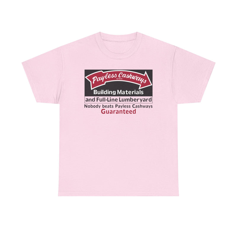 Load image into Gallery viewer, Payless Cashways Building Materials Nobody Beats Guaranteed Lumber T-shirt
