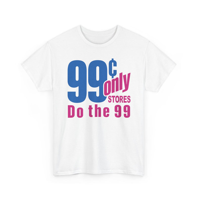 Load image into Gallery viewer, 99 Cent Only Stores T-Shirt Defunct Discount Chain Logo Do The 99 Tee
