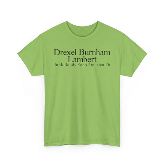 Drexel Burnham Lambert Junk Bonds Keep America Fit T-Shirt