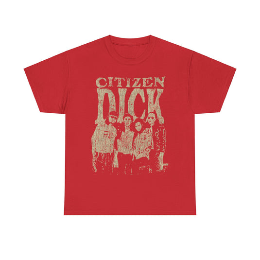 Citizen Dick Movie Single 1992 Nostalgic T-shirt