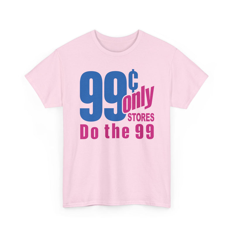 Load image into Gallery viewer, 99 Cent Only Stores T-Shirt Defunct Discount Chain Logo Do The 99 Tee
