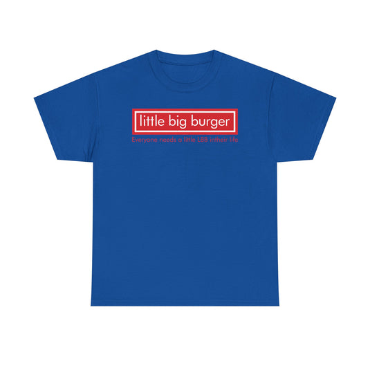 Little Big Burger Defunct Restaurant T-Shirt Everyone Needs A Little LBB Tee