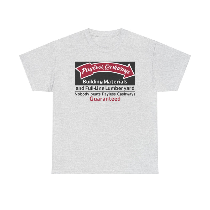 Load image into Gallery viewer, Payless Cashways Building Materials Nobody Beats Guaranteed Lumber T-shirt
