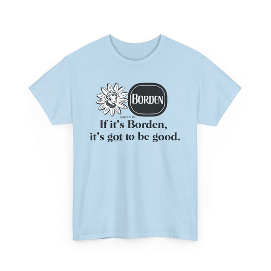 Borden T-Shirt - If Its Borden Its Got to Be Good - Defunct Dairy