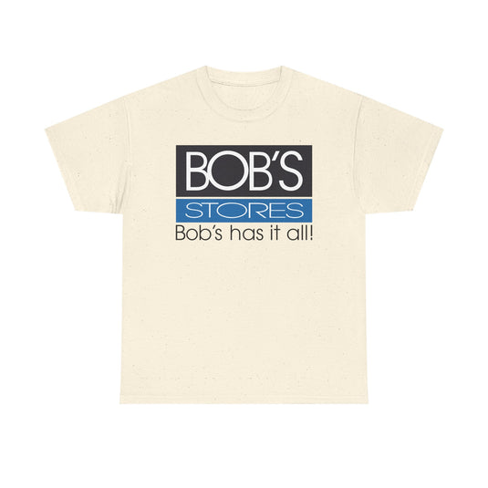 Bob's Stores T-Shirt Defunct Retail Chain Bob's Has It All Discount Shopping Tee