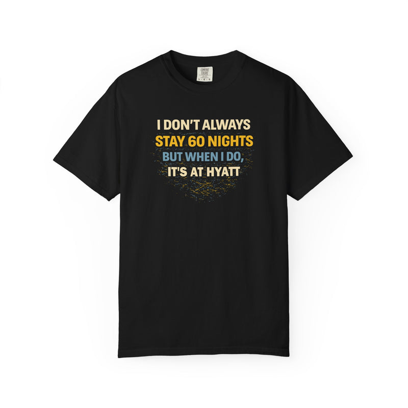 Load image into Gallery viewer, Hyatt 60 Nights Credit Card Points Miles Travel T-shirt

