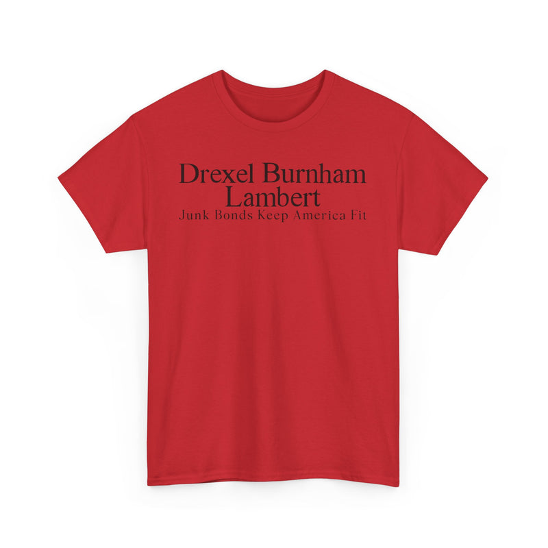 Load image into Gallery viewer, Drexel Burnham Lambert Junk Bonds Keep America Fit T-Shirt
