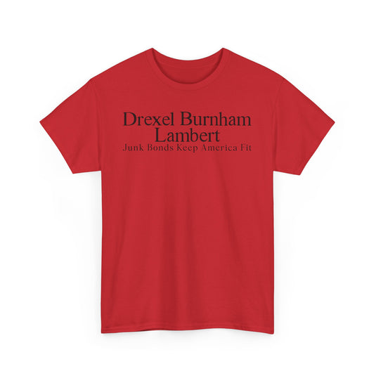 Drexel Burnham Lambert Junk Bonds Keep America Fit T-Shirt