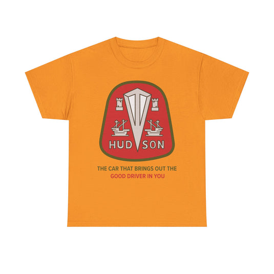 Hudson The Car That Brings Out Good Driver In You T-shirt