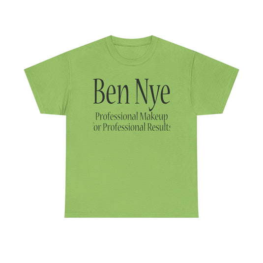 Ben Nye T-Shirt Defunct Professional Makeup Brand For Professional Results Tee