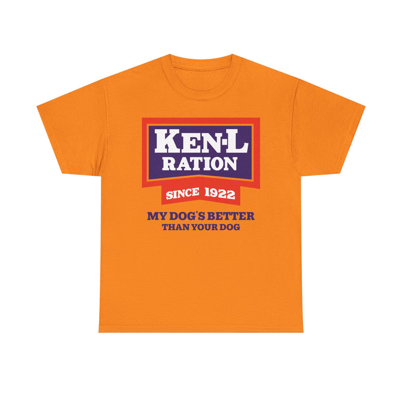 Load image into Gallery viewer, Ken-L Ration Since 1922 Dog Food My Dogs Better Than Your Dog T-Shirt
