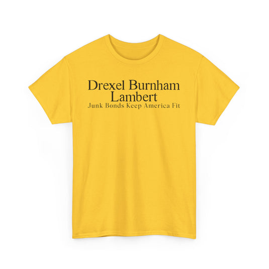 Drexel Burnham Lambert Junk Bonds Keep America Fit T-Shirt