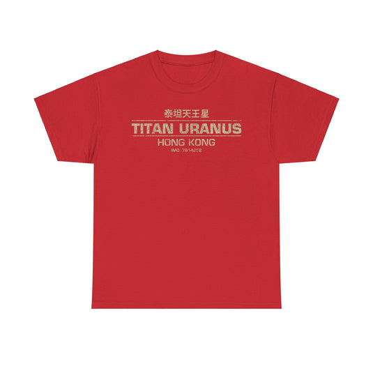 Titan Uranus Hong Kong 1974 Oil Tanker Ship T-shirt