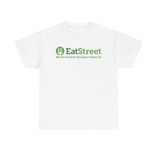 EatStreet T-Shirt Defunct Food Delivery App We Do Food So You Don't Have To Tee