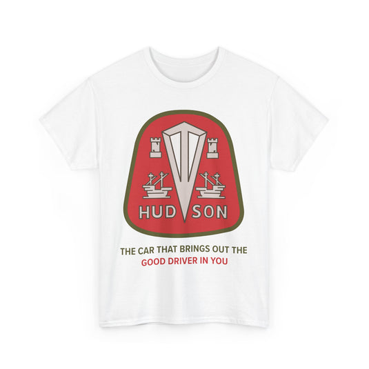 Hudson The Car That Brings Out Good Driver In You T-shirt