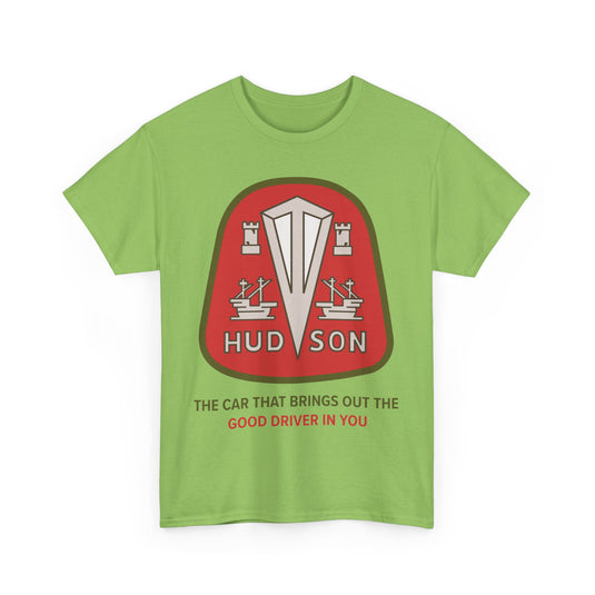Hudson The Car That Brings Out Good Driver In You T-shirt