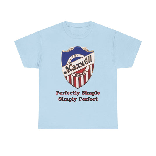 Maxwell Motor Company Perfectly Simple Simply Perfect T-shirt
