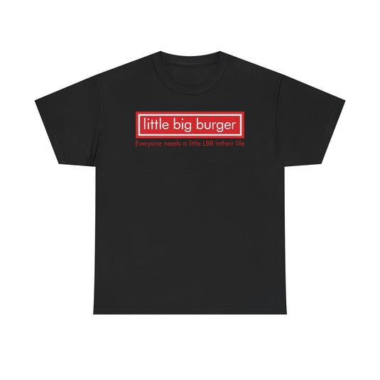 Little Big Burger Defunct Restaurant T-Shirt Everyone Needs A Little LBB Tee