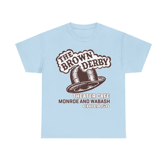 The Brown Derby Theater Restaurant Chicago Illinois T-shirt