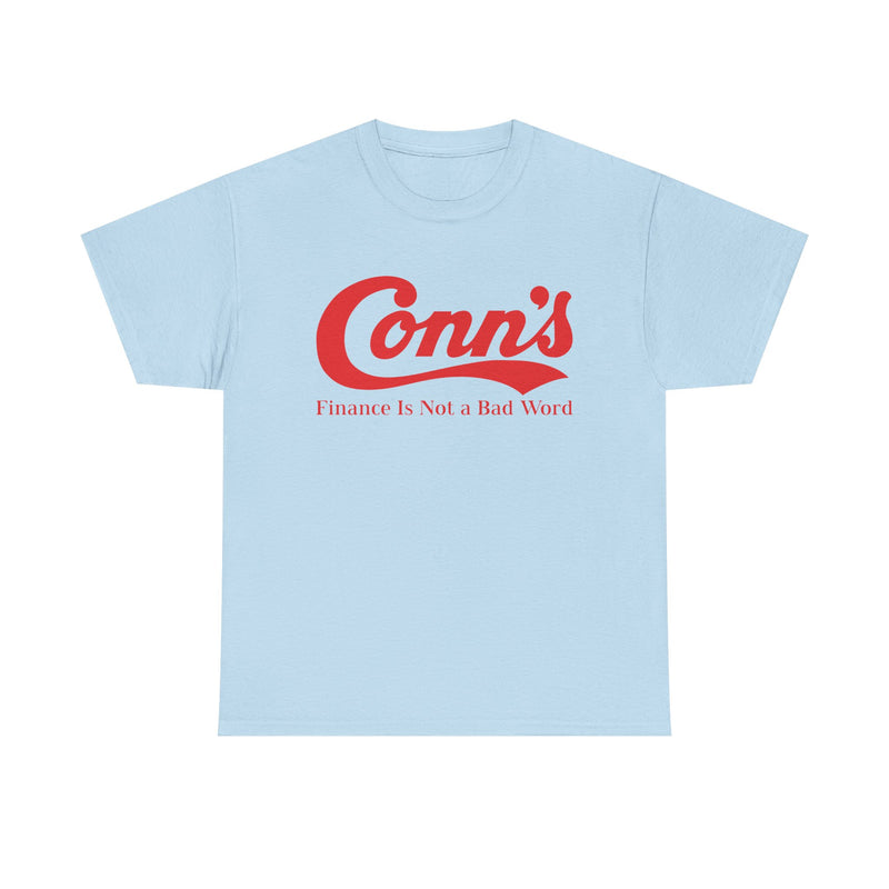 Load image into Gallery viewer, Conn’s Finance Is Not A Bad Word Logo Graphic T-Shirt Rare Defunct Brand Tee
