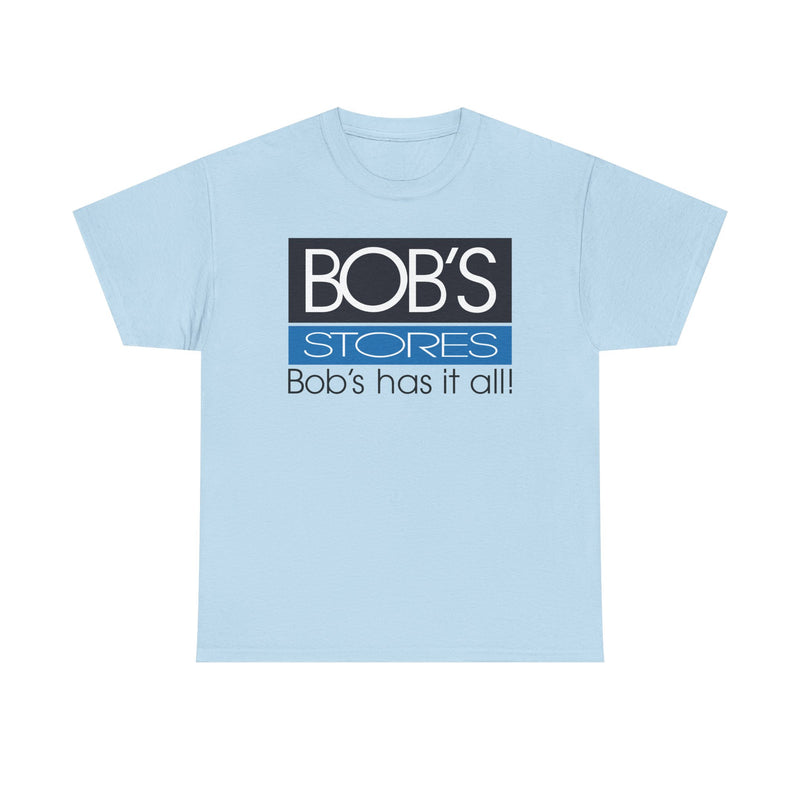Load image into Gallery viewer, Bob&#39;s Stores T-Shirt Defunct Retail Chain Bob&#39;s Has It All Discount Shopping Tee
