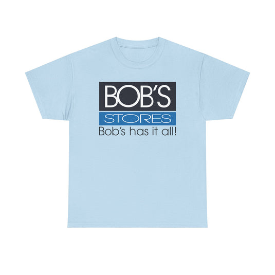 Bob's Stores T-Shirt Defunct Retail Chain Bob's Has It All Discount Shopping Tee