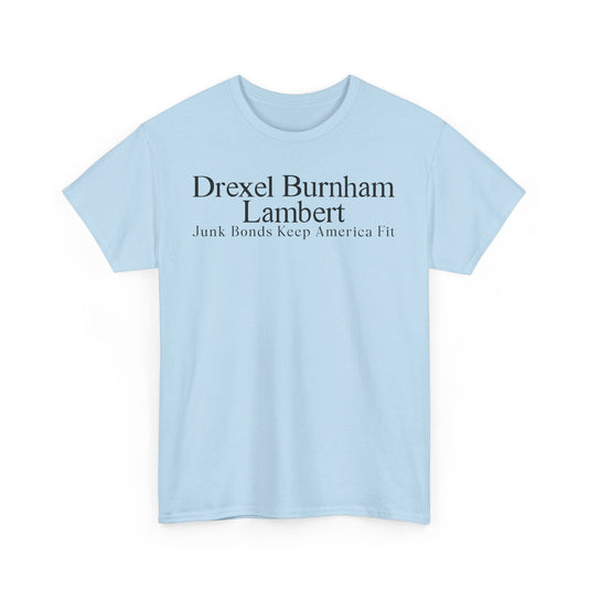 Drexel Burnham Lambert Junk Bonds Keep America Fit T-Shirt