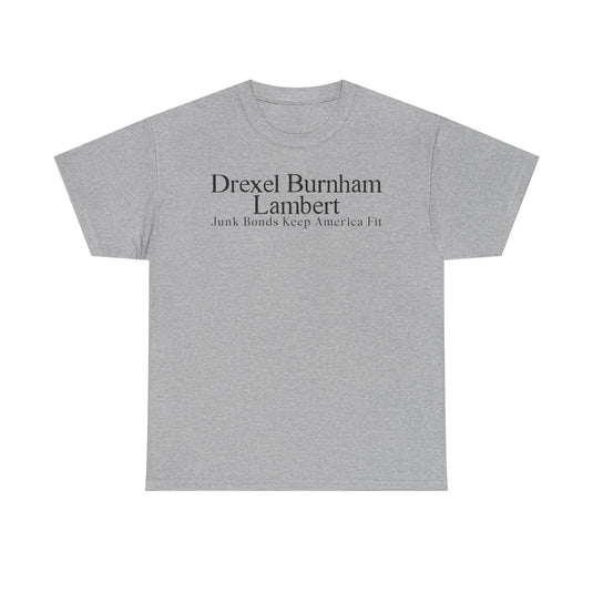 Drexel Burnham Lambert Junk Bonds Keep America Fit T-Shirt