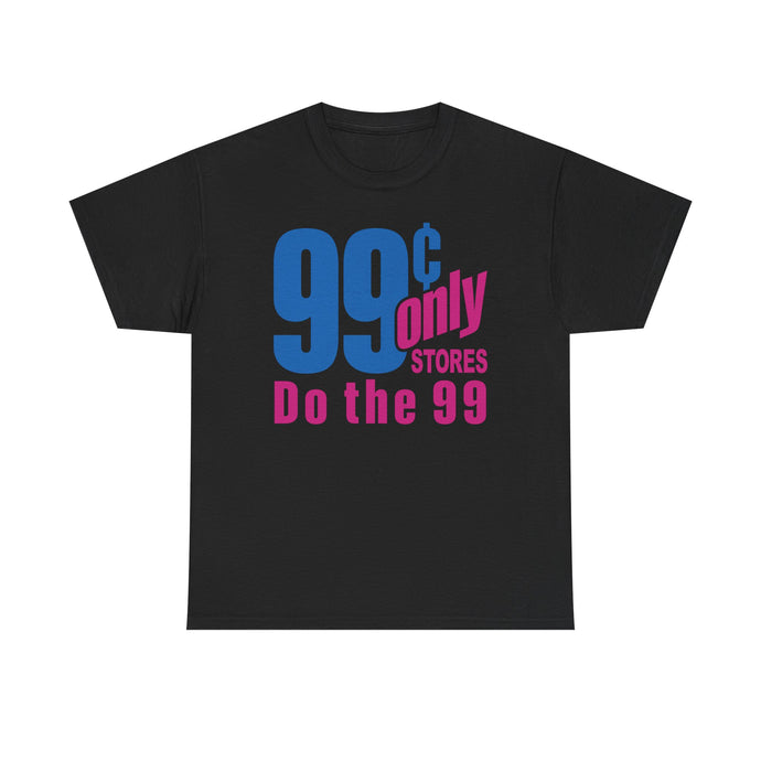 99 Cent Only Stores T-Shirt Defunct Discount Chain Logo Do The 99 Tee