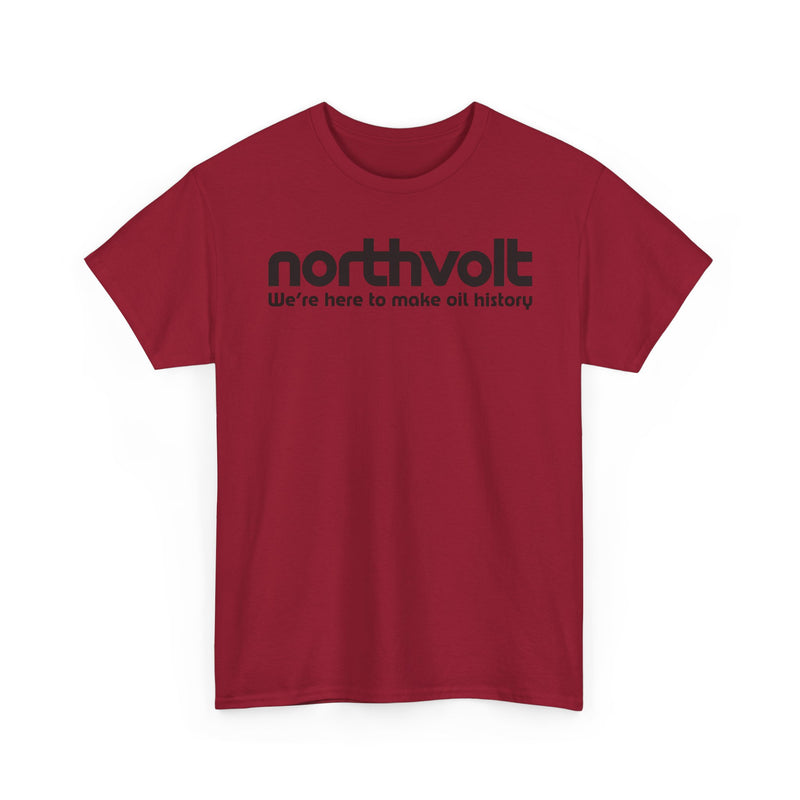 Load image into Gallery viewer, Northvolt Defunct Battery Company T-Shirt We&#39;re Here To Make Oil History Tee
